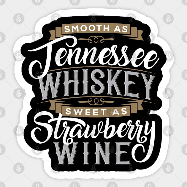 Smooth as Tennessee Whiskey Sticker by LouMax